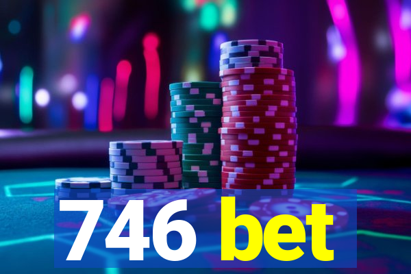 746 bet